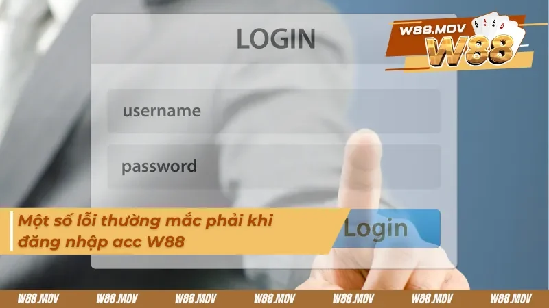 Cách đăng nhập tài khoản không thành công do một vài lỗi cơ bản